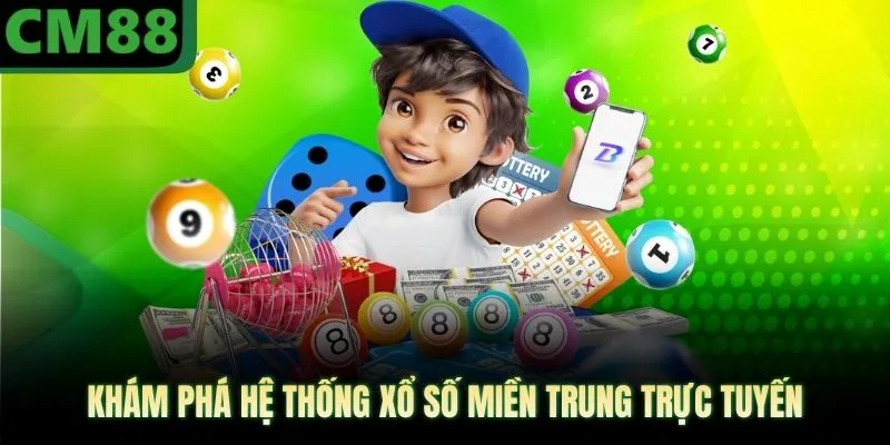 Khám phá hệ thống xổ số miền trung trực tuyến